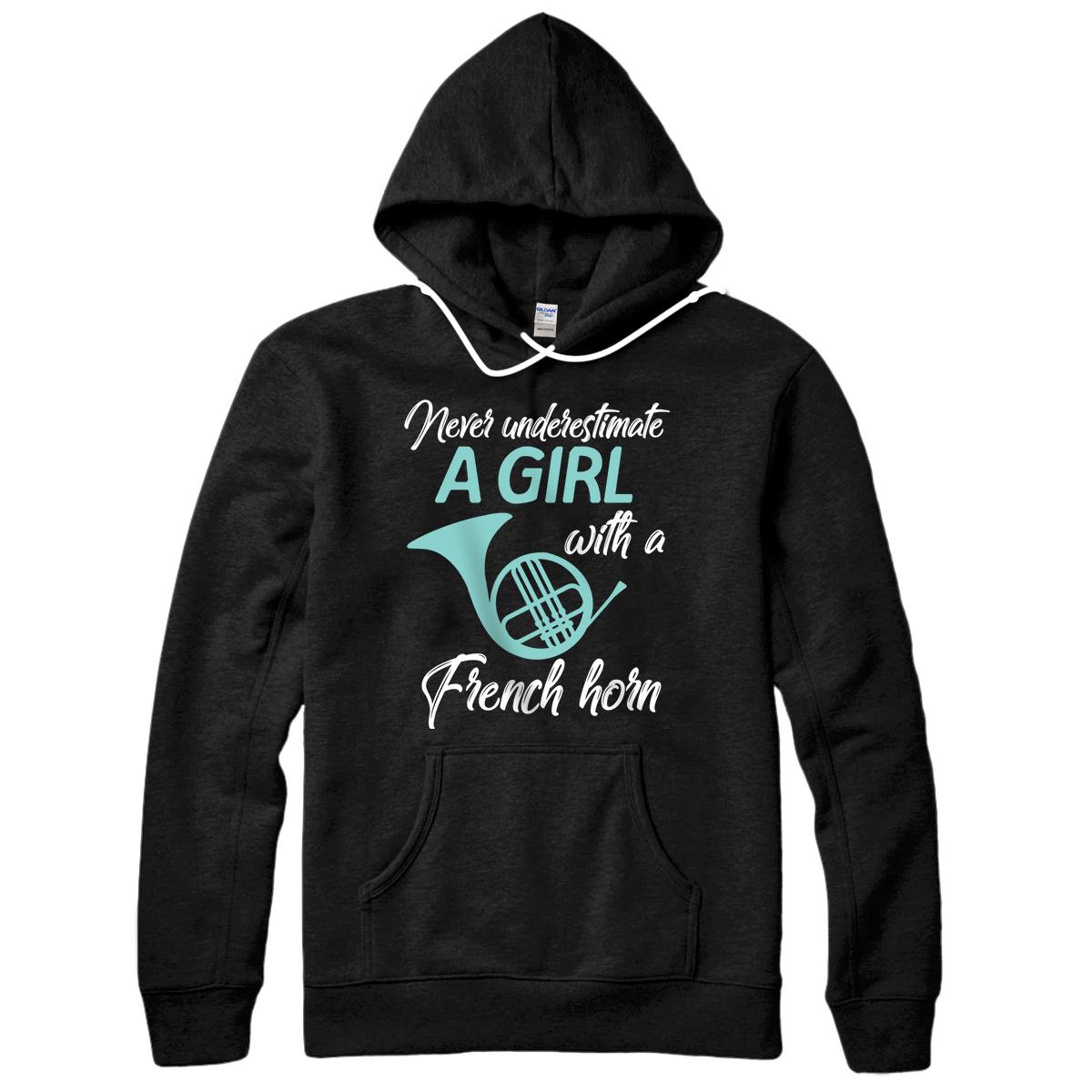 Personalized Never Underestimate A Girl With A French Horn Women Men Gift Pullover Hoodie