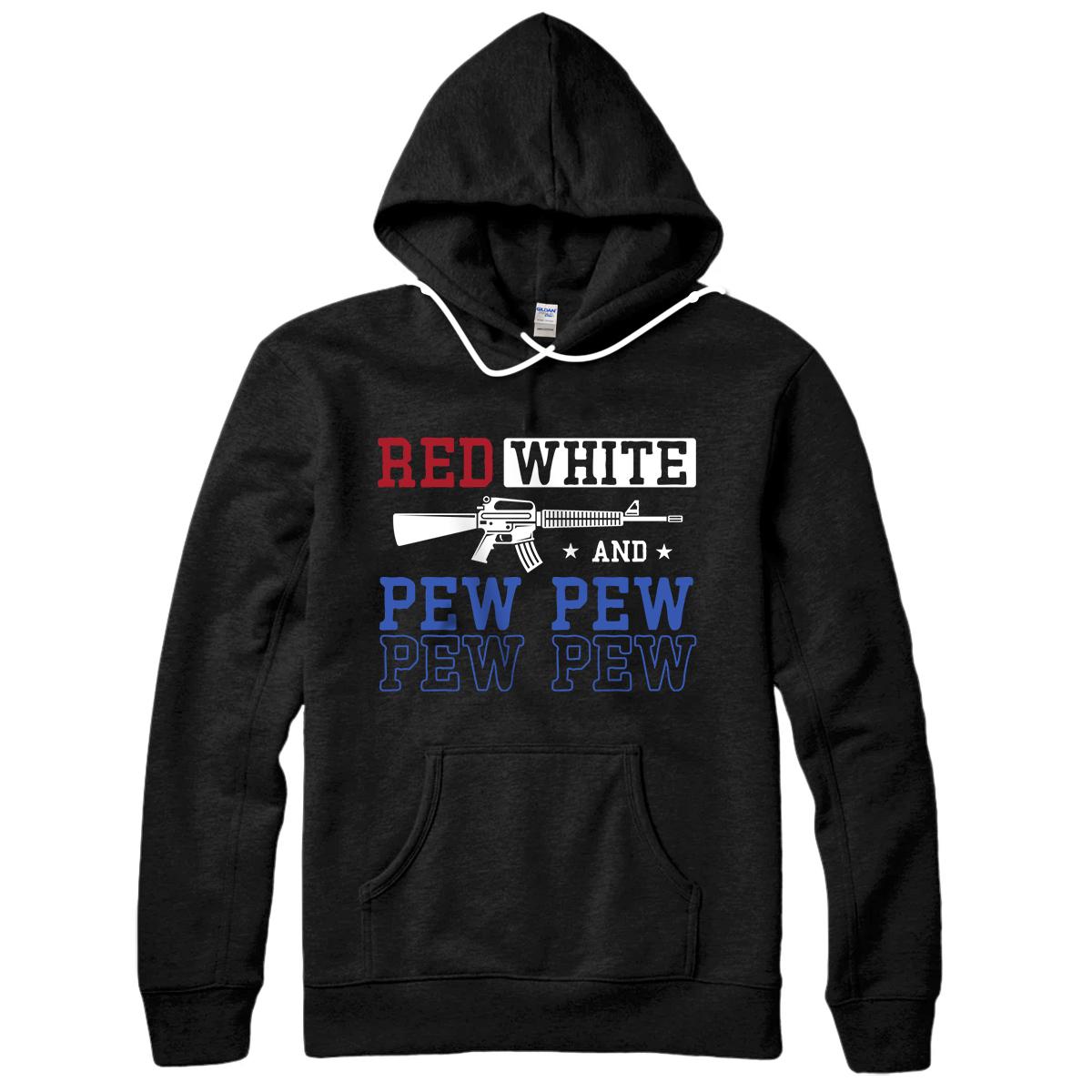 Personalized Red White and Pew Pew Gun Lover Independence Day Gift Pullover Hoodie