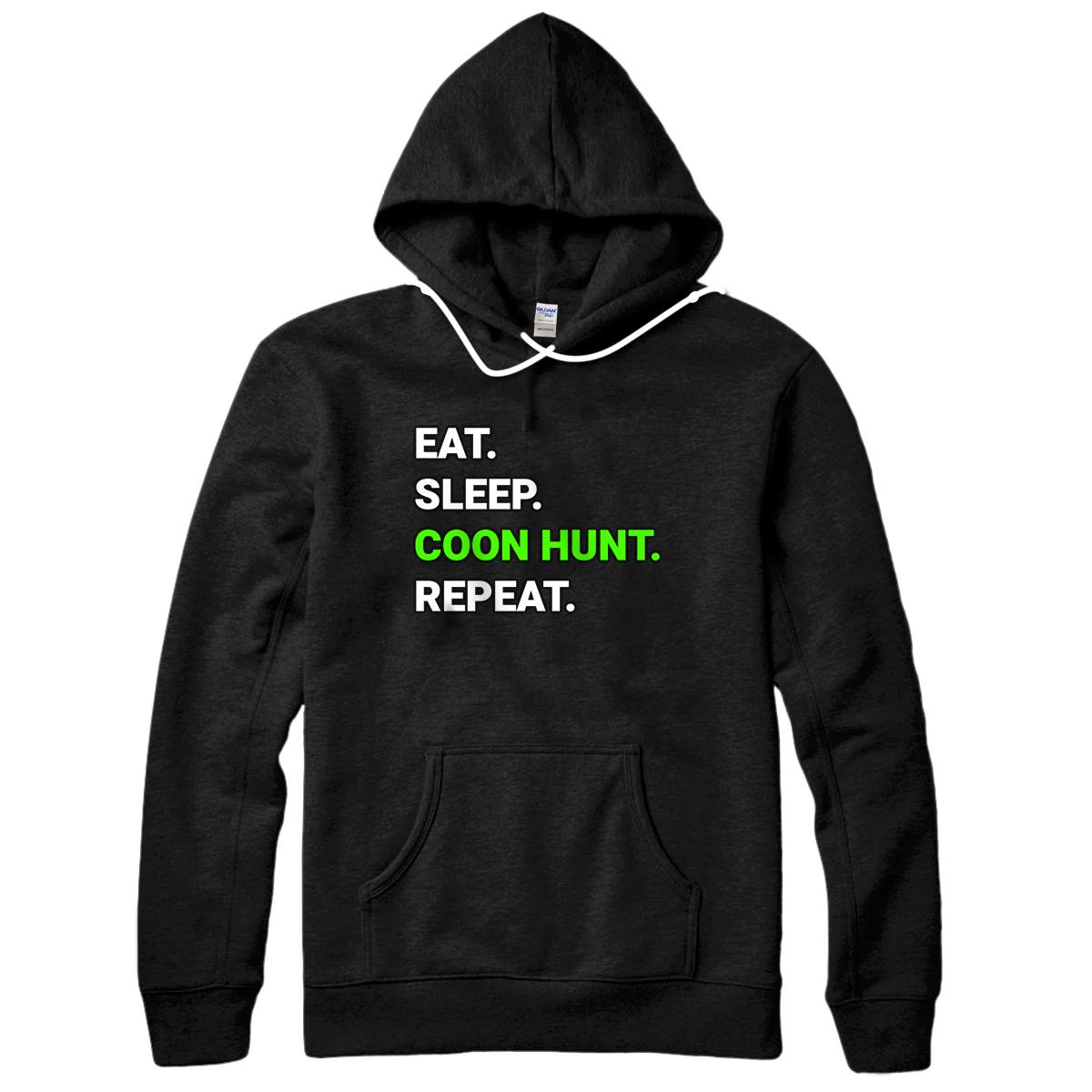Personalized Raccoon Coon Hunting Eat Sleep Coon Hunt Repeat Gifts Pullover Hoodie