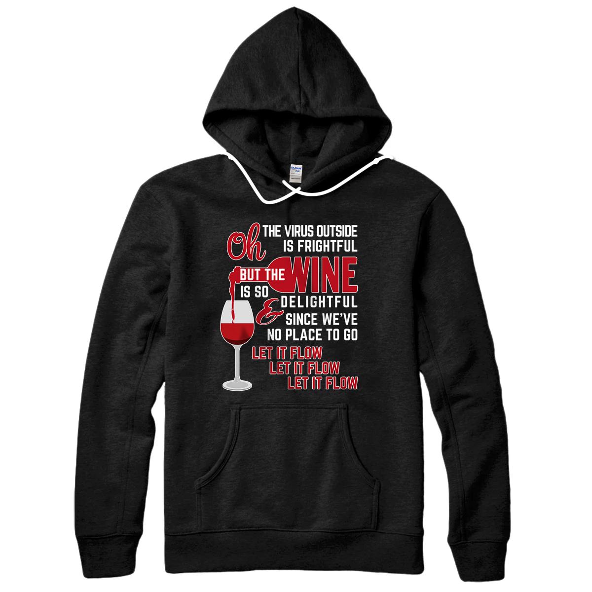 Personalized Oh the Virus Outside is Frightful but the Wine is Delightful Pullover Hoodie