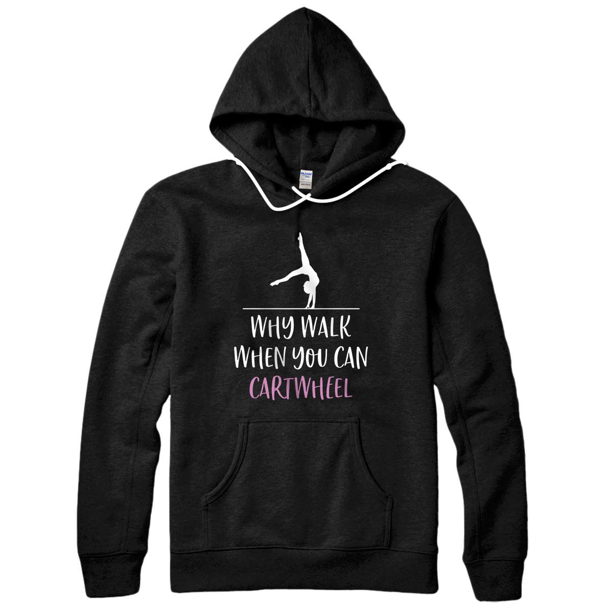 Personalized Why Walk When You Can Cartwheel I Funny Gymnastics Pullover Hoodie