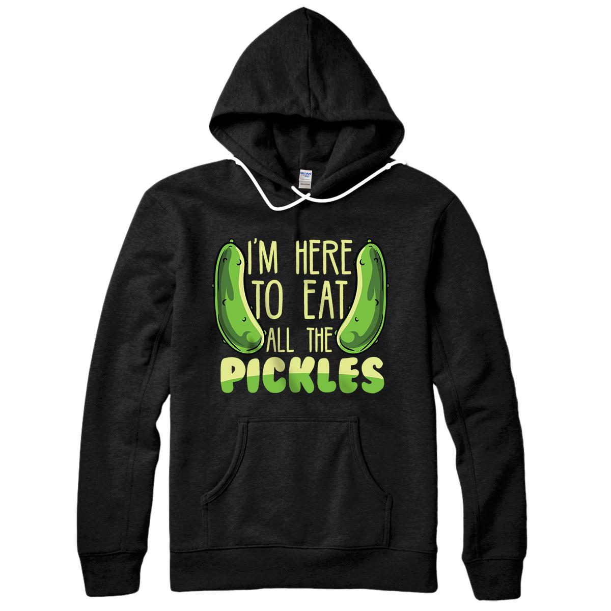 Personalized Funny Pickle Lover I'm Here To Eat All The Pickles Pullover Hoodie
