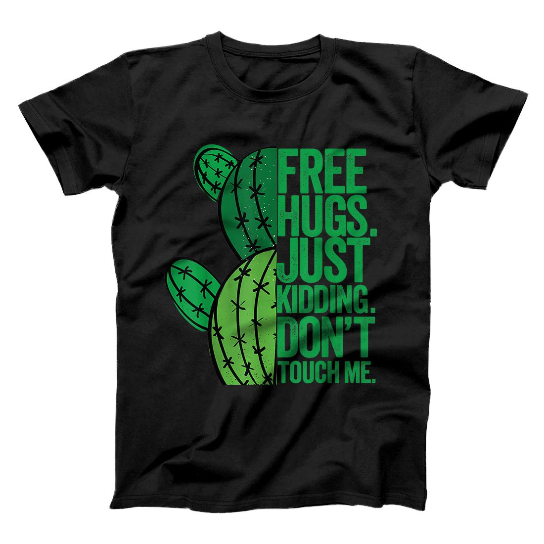 Funny Free Cactus Hugs Just Kidding Don't Touch Me T-Shirt