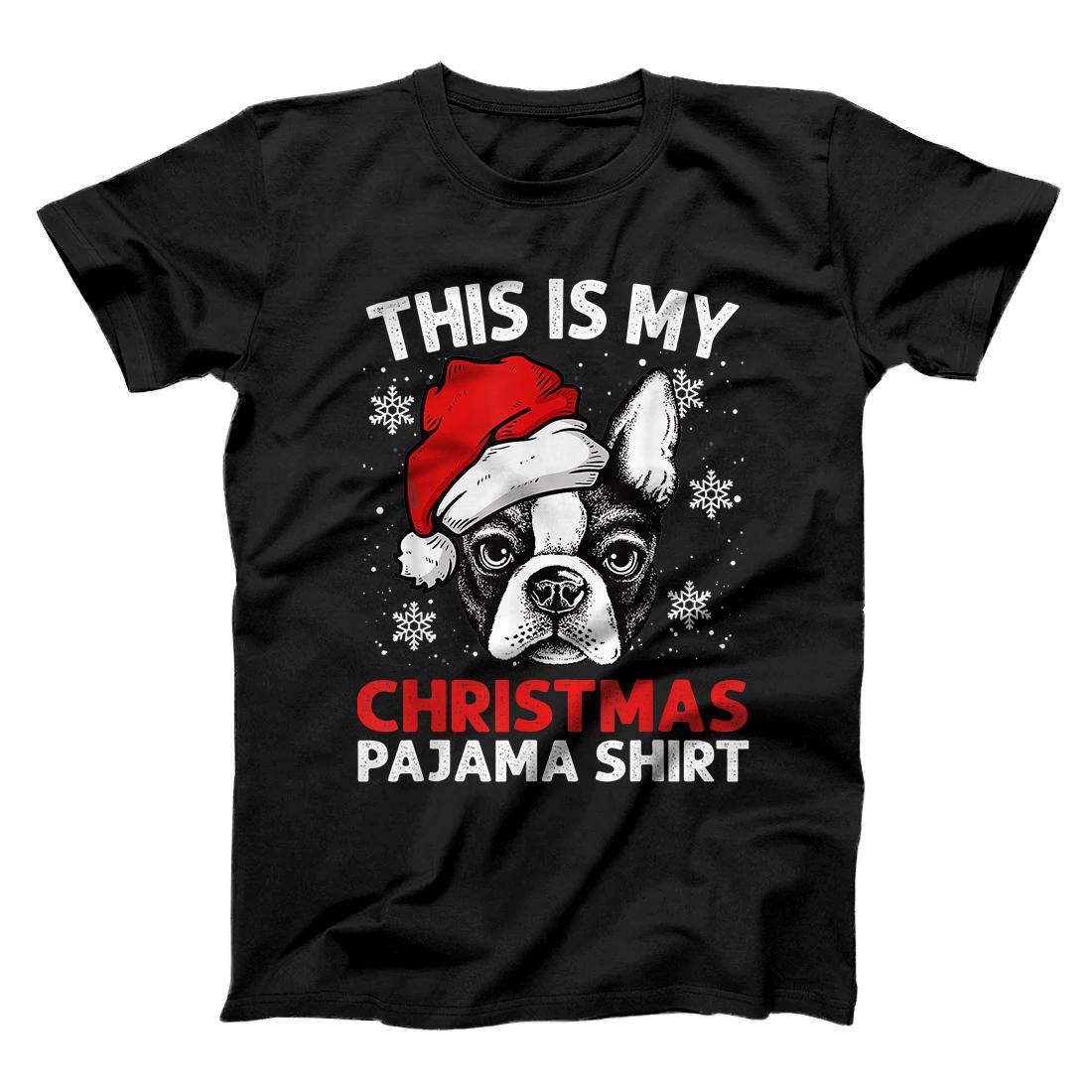 Boston Terrier Christmas This Is My Christmas Pajama T-Shirt