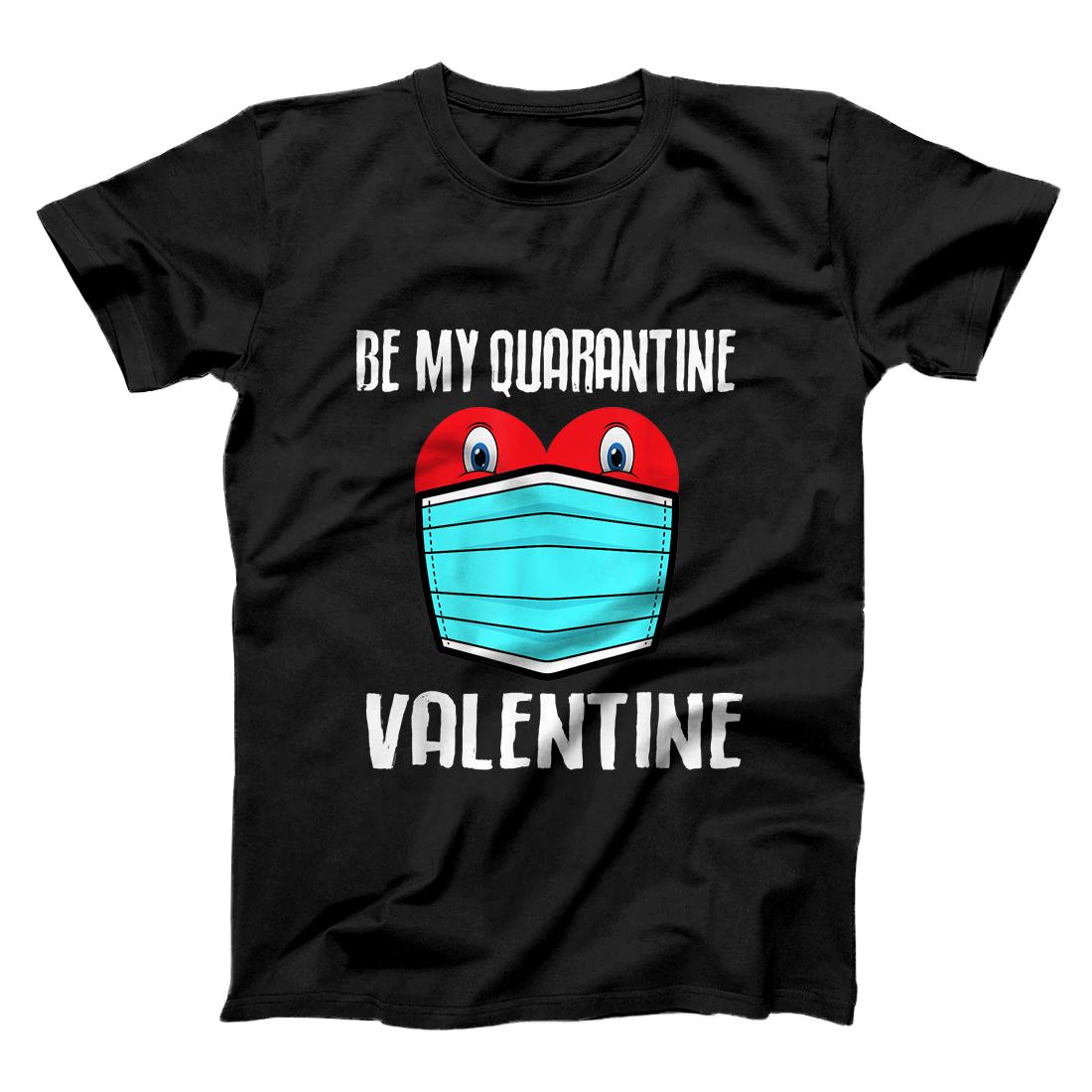 Personalized Be my Quarantine Valentine funny Valentines day T-Shirt