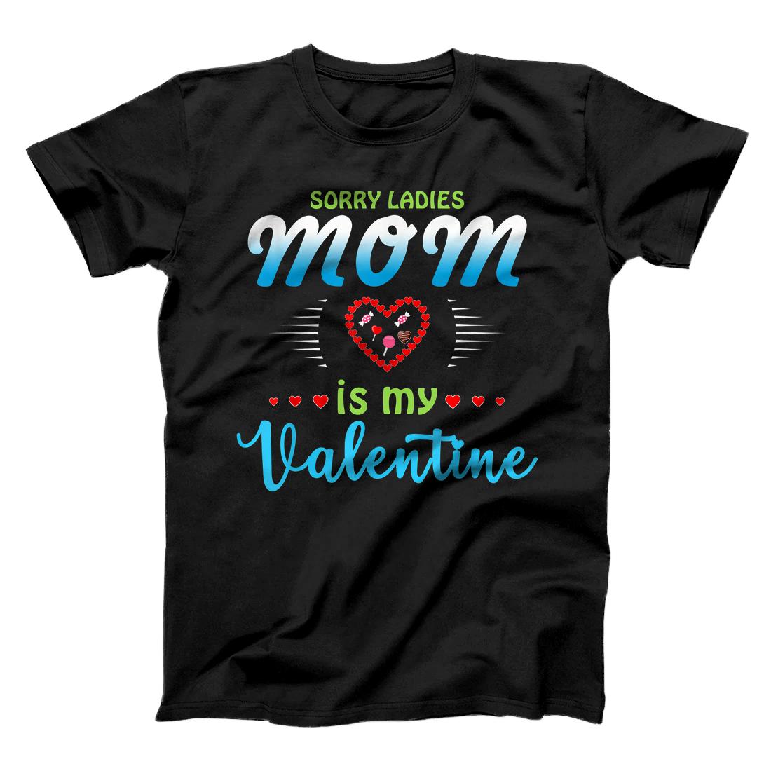 Personalized Boys Valentines Day Gift-Sorry Ladies Mom Is My Valentine T-Shirt
