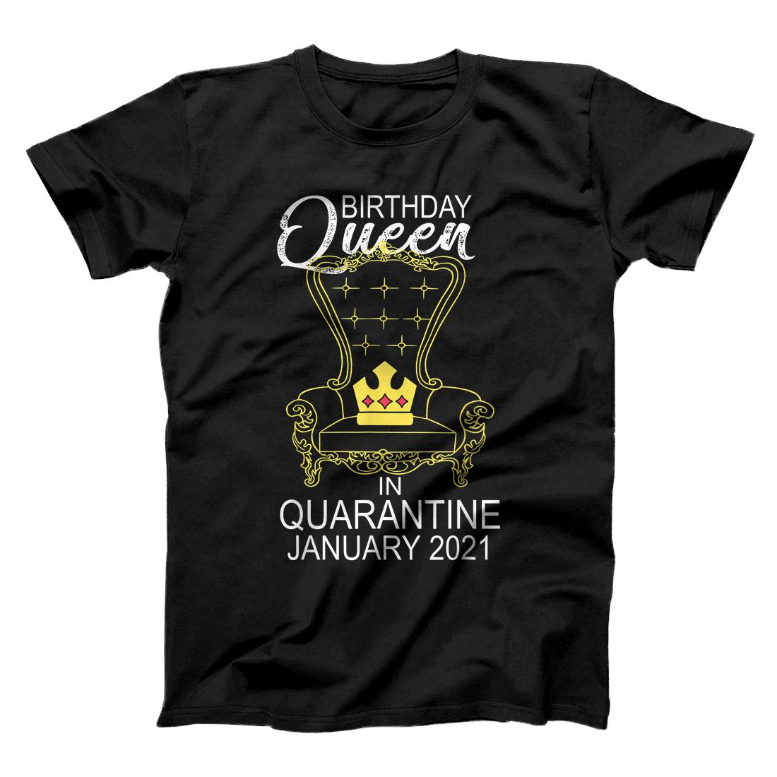 Quarantine Birthday Queen January 2021 Women Birthday Gift T-Shirt