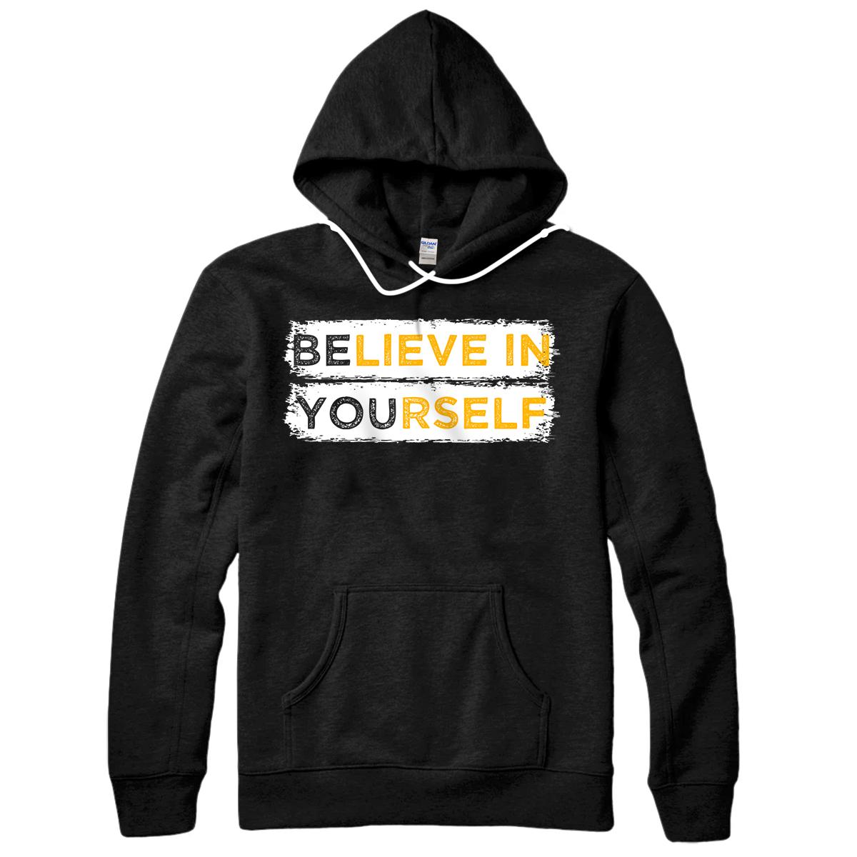 Personalized Believe In Yourself Motivational Collection Be Yourself Pullover Hoodie