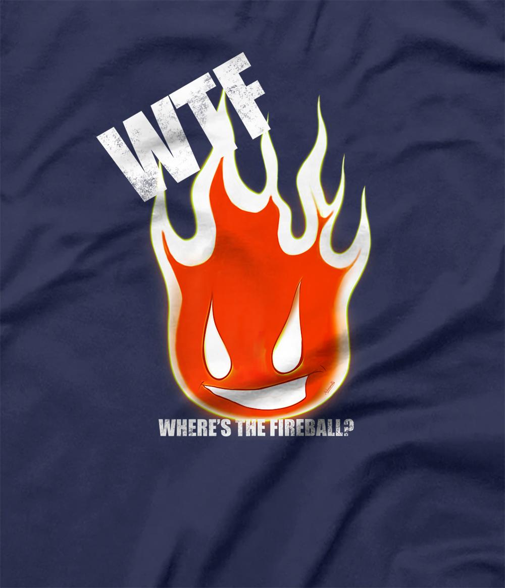 where's the fireball t shirt