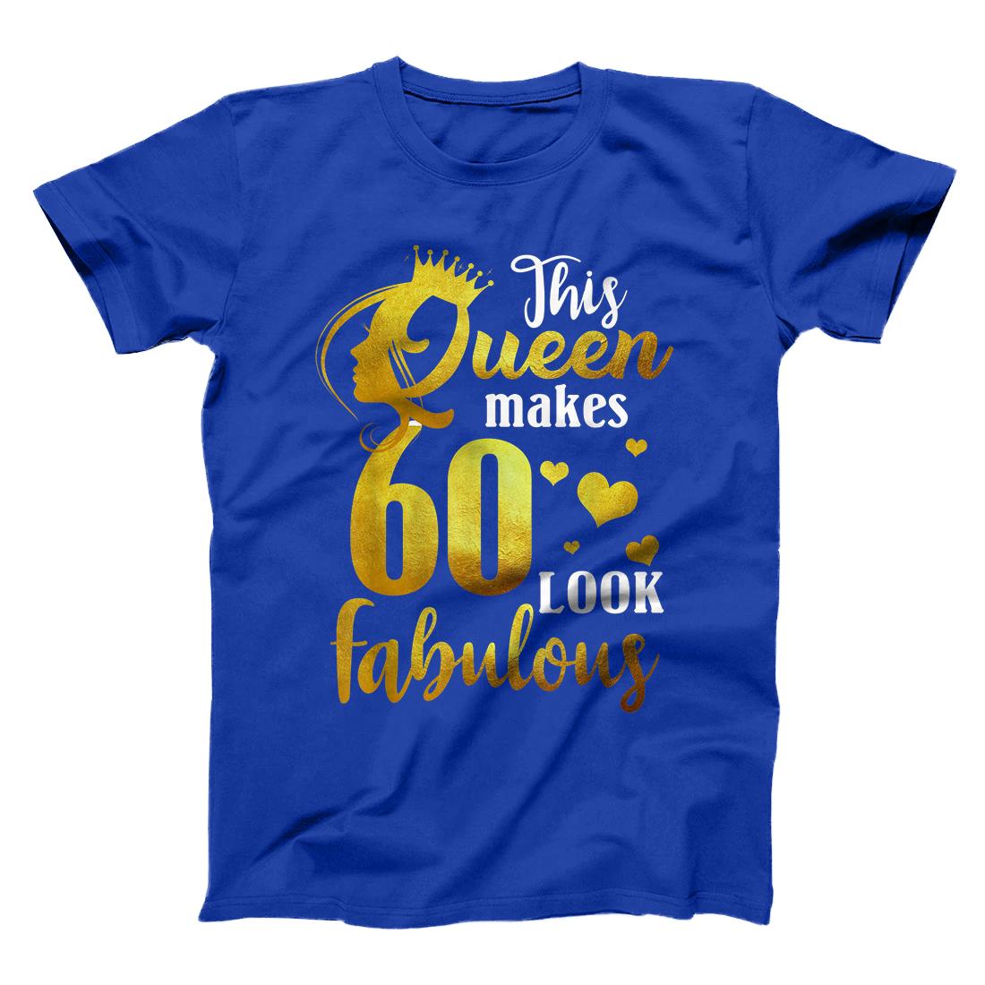 Personalized This Queen Makes 60 Look Fabulous 60th Birthday T-Shirt T ...