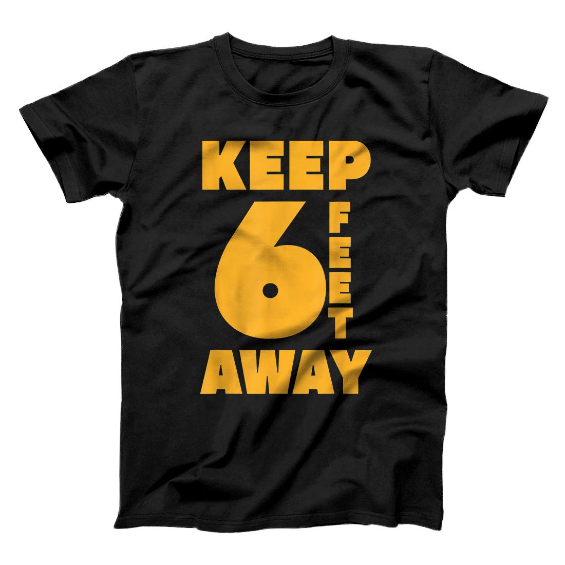 Personalized KEEP 6 FEET AWAY FT Social Distancing Antisocial T-Shirt