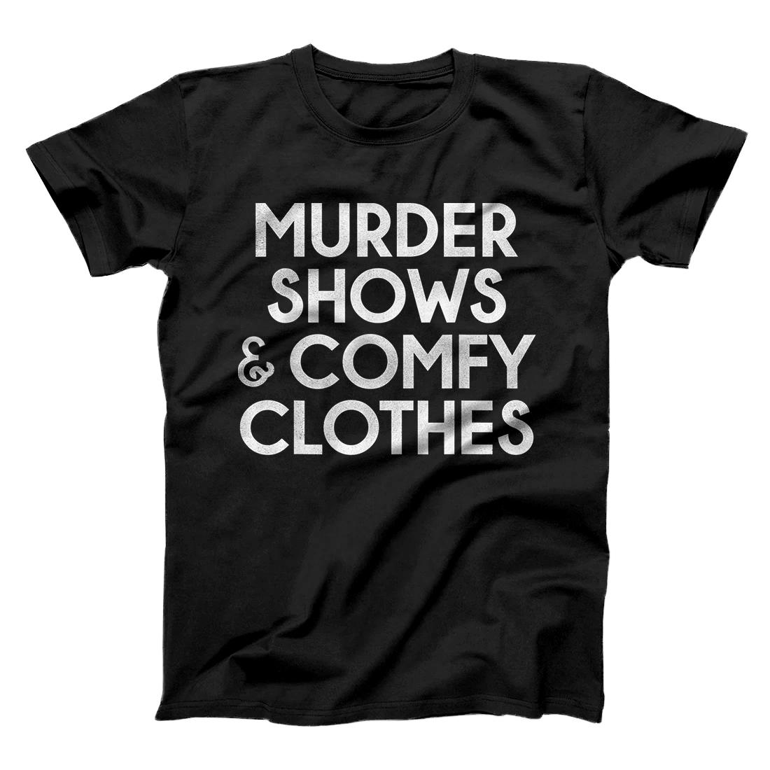 Personalized Murder Shows & Comfy Clothes Funny Chill T-Shirt