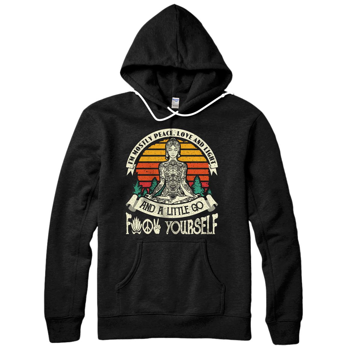 Personalized I'm Mostly Peace Love And Light And A Little Go Yoga Hoodie Pullover Hoodie