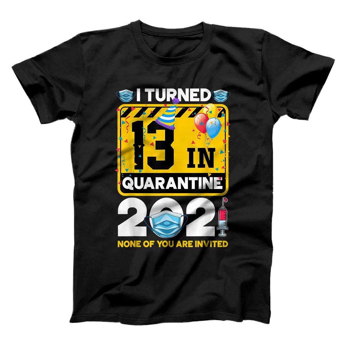 Personalized 13 Year Old 13th Birthday I Turned 13 In Quarantine 2021 T-Shirt