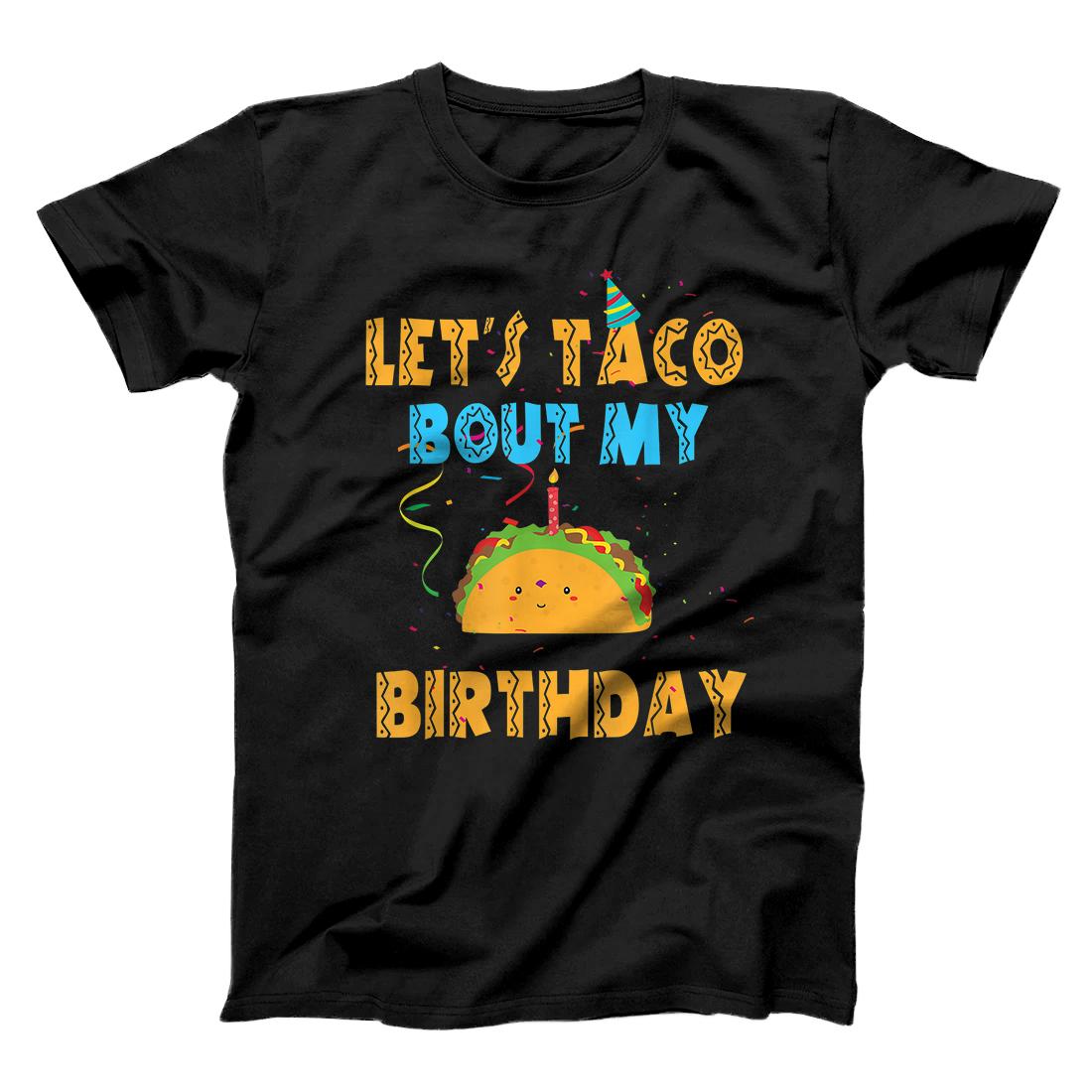 Funny Taco Birthday Gift Let's Taco Bout My Birthday Gift T-Shirt