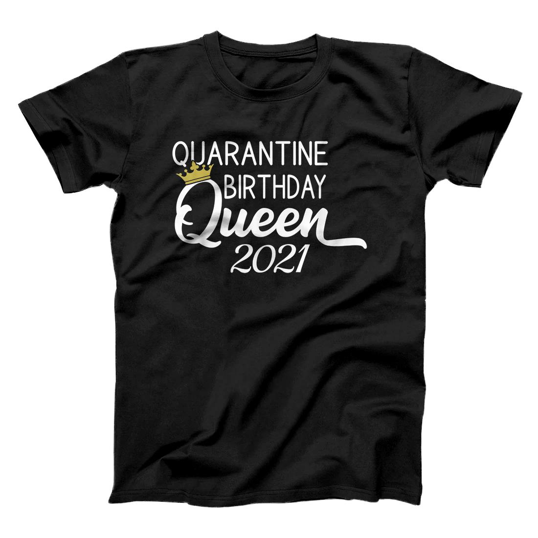 Quarantine Birthday - Quarantine Birthday Queen 2021 T-Shirt