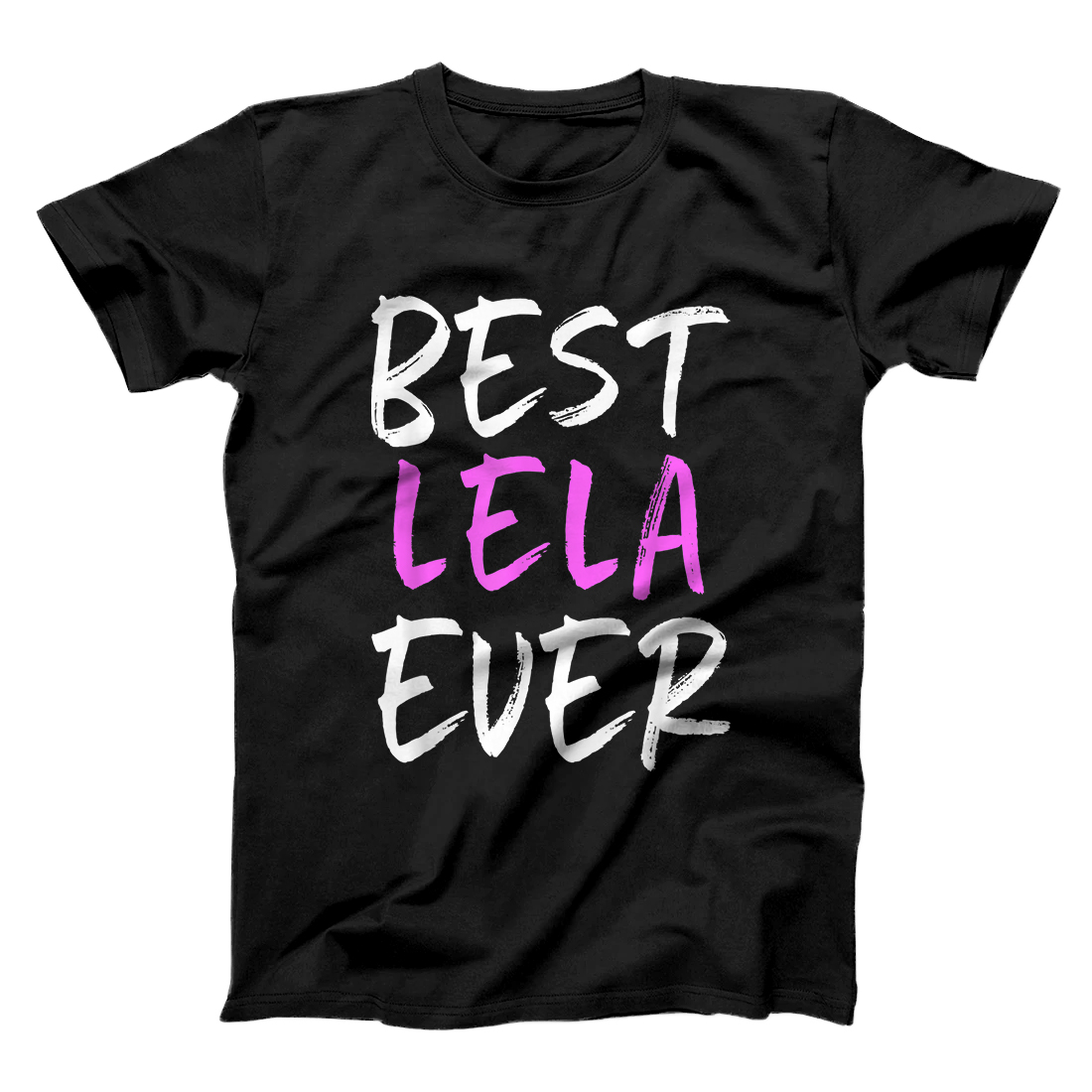 Best Lela Ever Cool Funny Mother's Day Gift T-Shirt