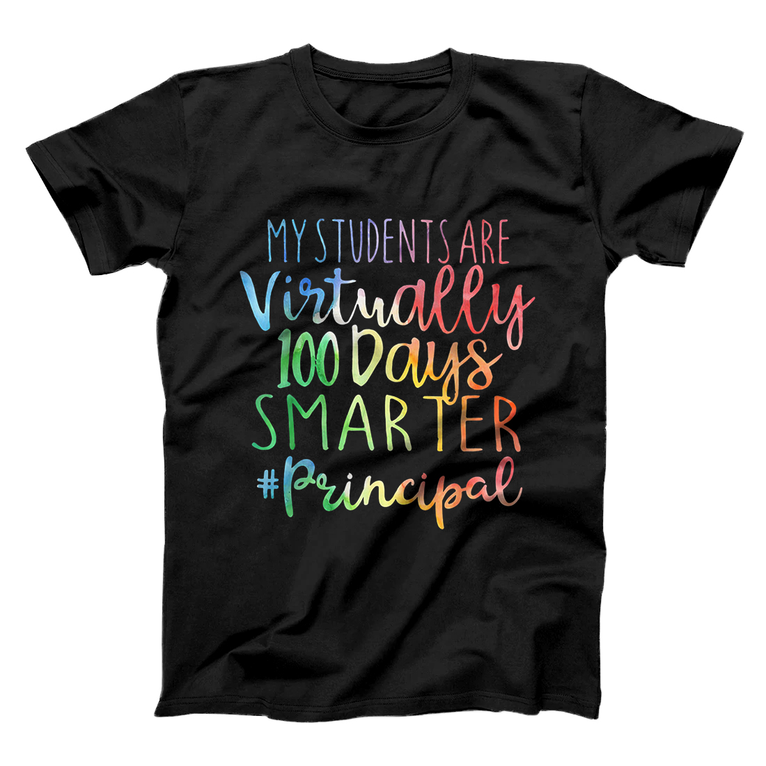 My Students Are Virtually 100 days Smarter Principal T-Shirt