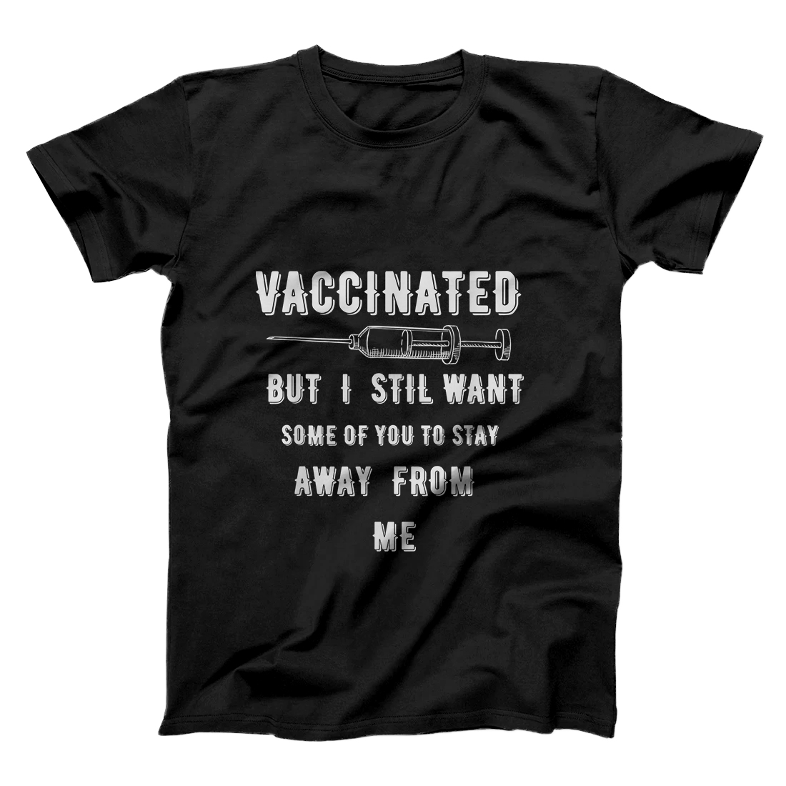 Personalized Vaccinated but I still want you to stay away from me funny T-Shirt