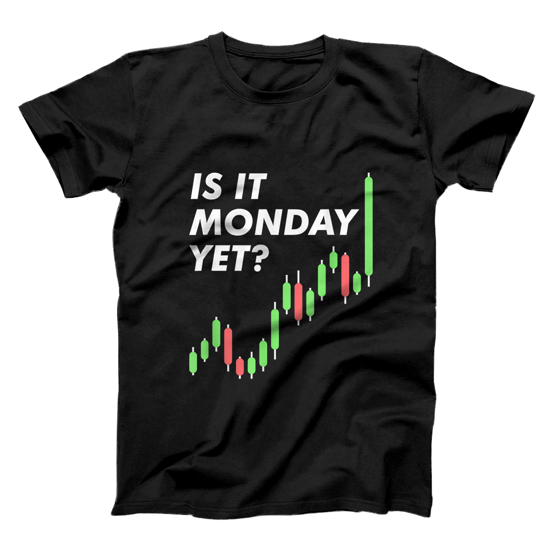 Personalized Is It Monday Yet - Funny Stock Trader T-Shirt