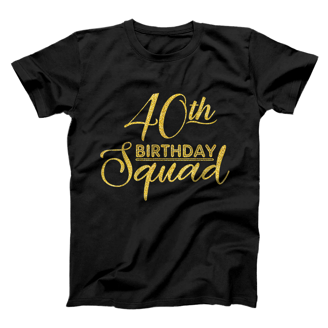 40th Birthday Squad Party Birthday Bday Yellow Gold Birthday T-Shirt