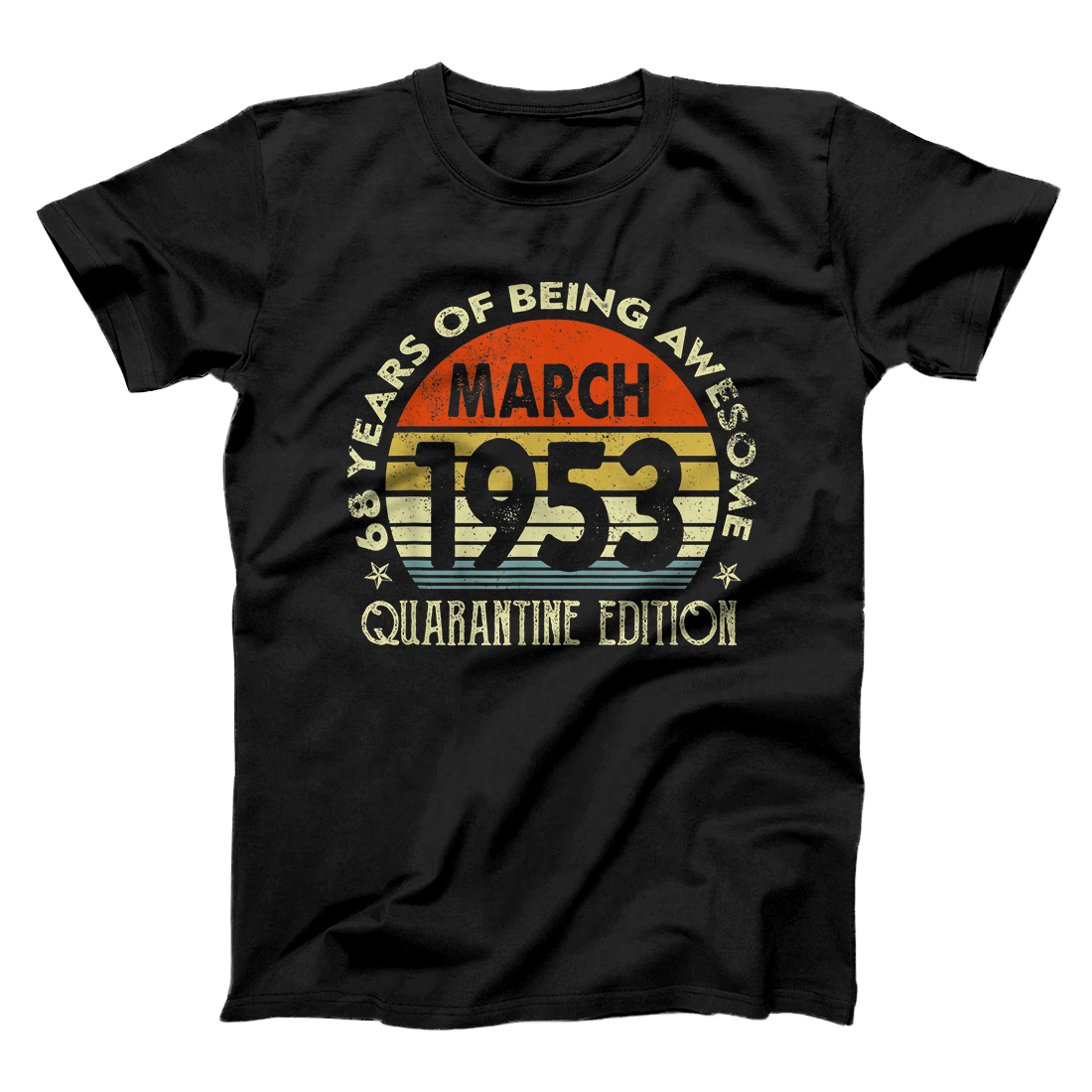 68 Years Old 68th Birthday Decoration March 1953 Gift T-Shirt