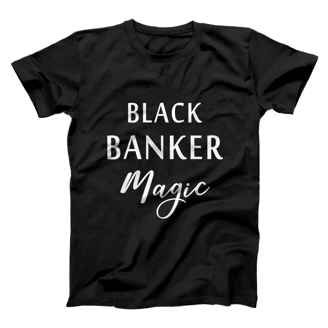 Black Banker Magic Black History Month African American Gift T-Shirt