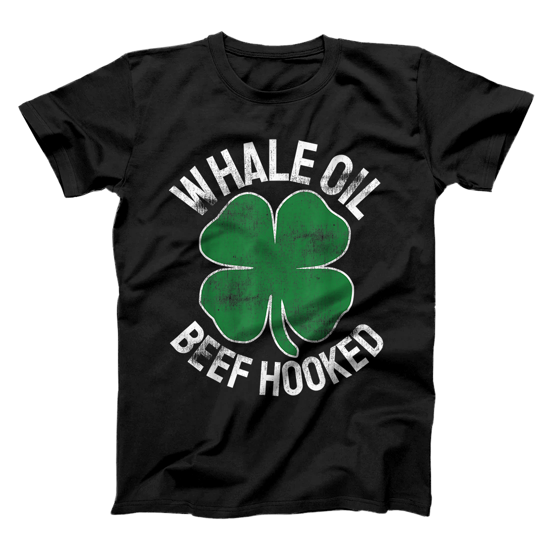 Whale Oil Beef Hooked Shamrock St. Patrick's Day Saint Paddy T-Shirt