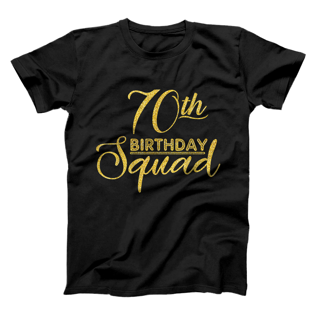 70th Birthday Squad Party Birthday Bday Yellow Gold Birthday T-Shirt