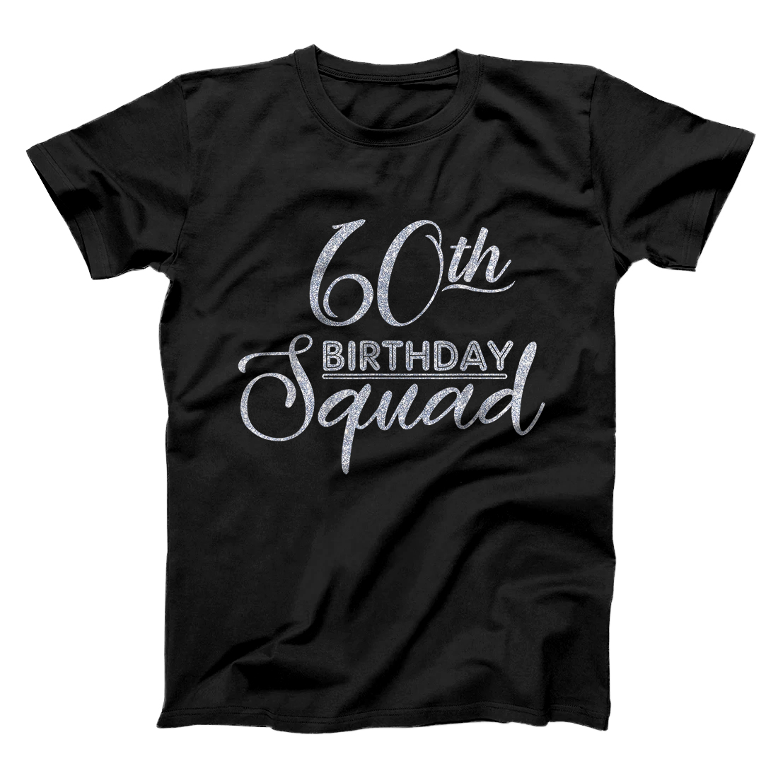 Personalized 60th Birthday Squad Party Birthday Bday Silver Birthday T-Shirt