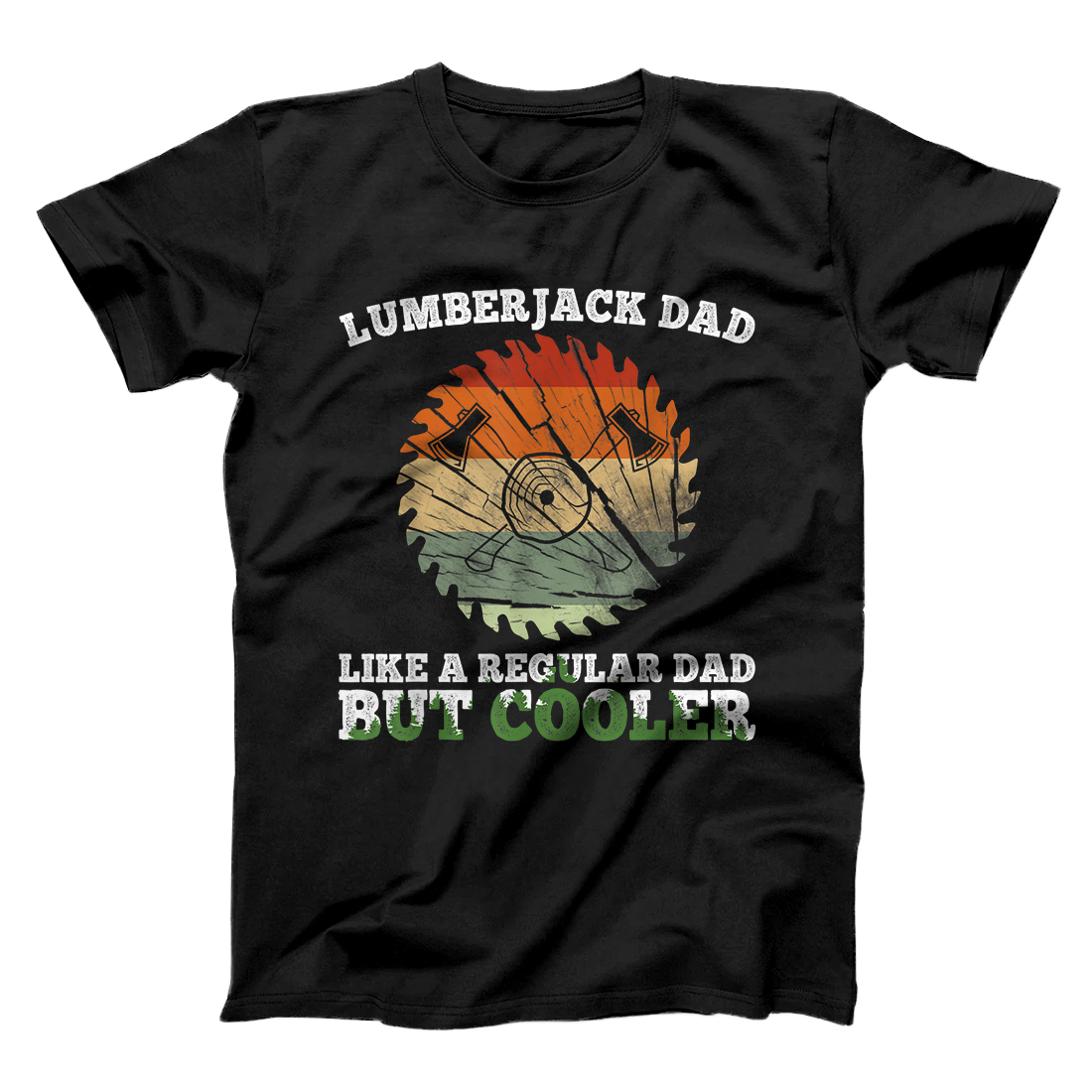 Lumberjack Dad - Like A Regular Dad But Cooler Father´s day T-Shirt