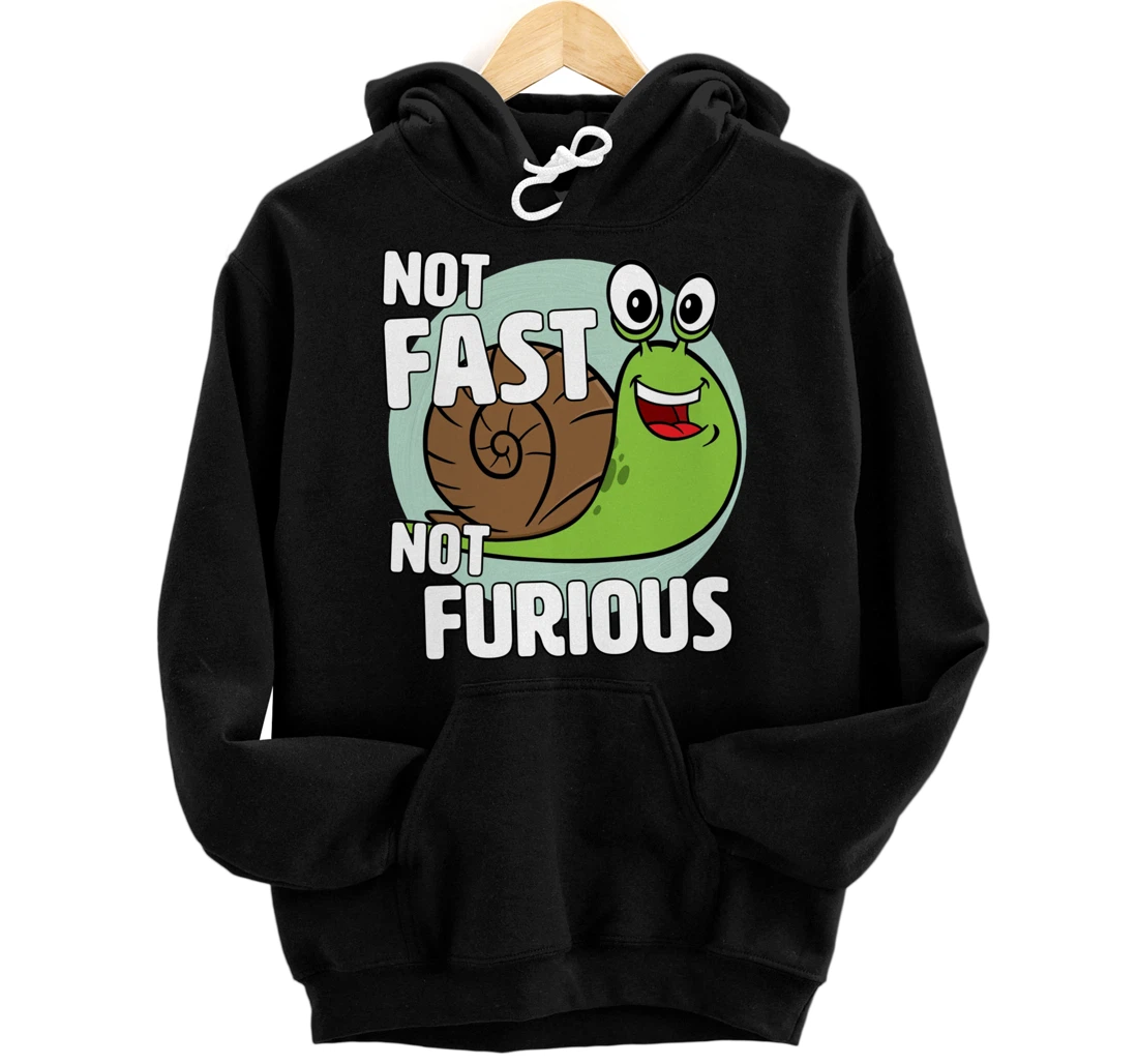 Personalized Funny Snail Lover Gifts for adult Girl, Not Fast Not Furious Pullover Hoodie