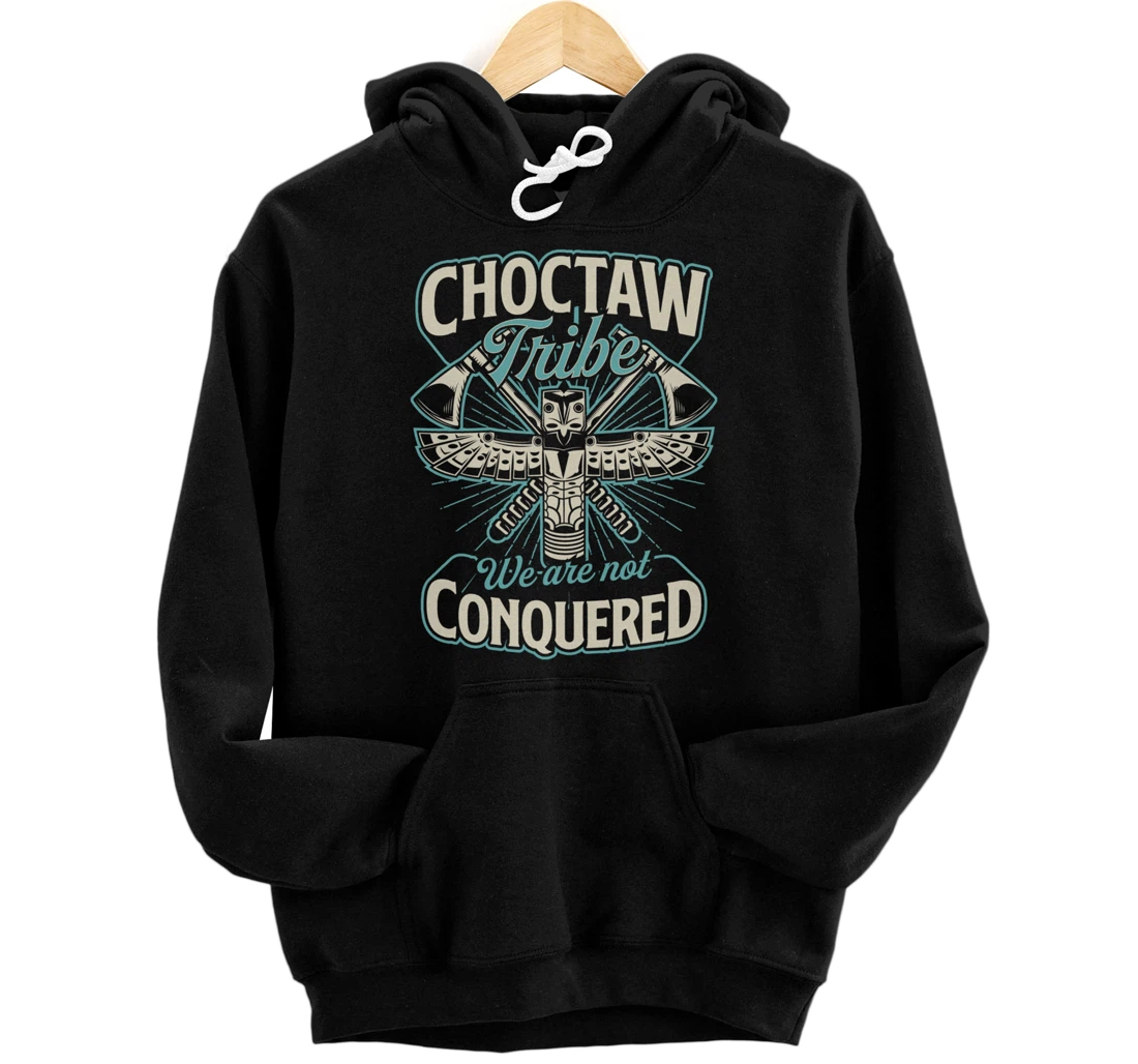 Personalized Choctaw Tribe We Are Not Conquered Native American Pullover Hoodie