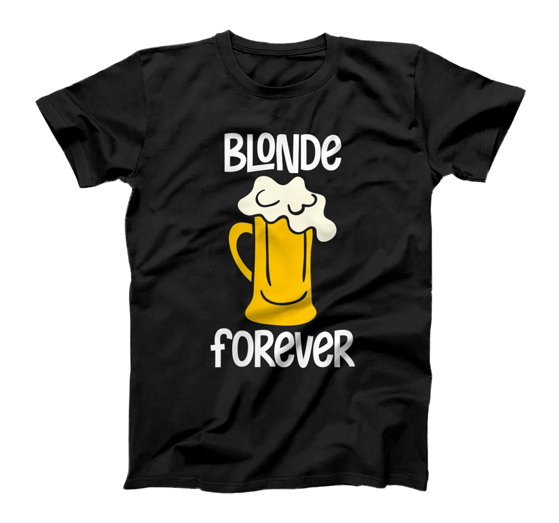 Womens Blonde forever, A yellow mug of beer drinking gift T-Shirt, Women T-Shirt