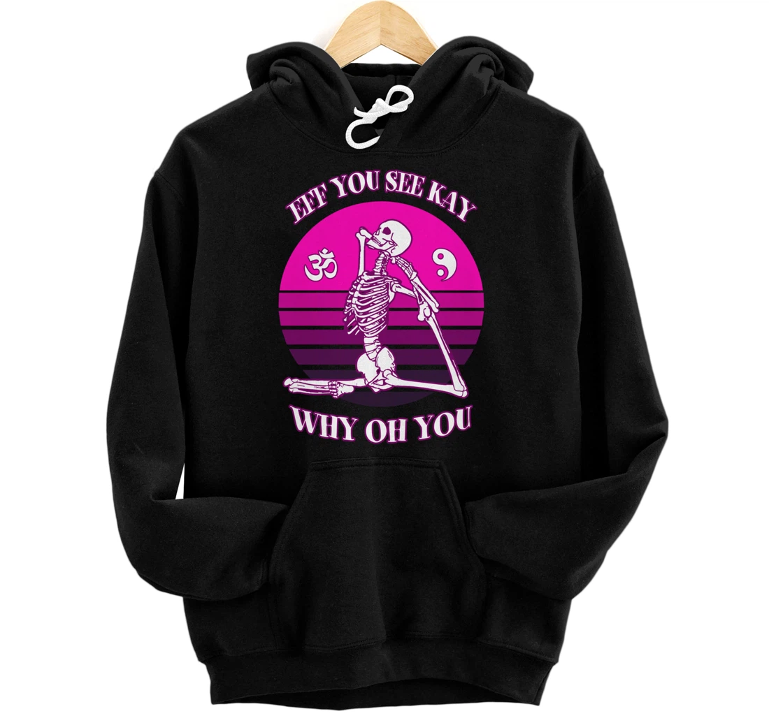 Eff You See Kay Why Oh You Yoga Skeleton Mermaid Pose Sunset Pullover Hoodie