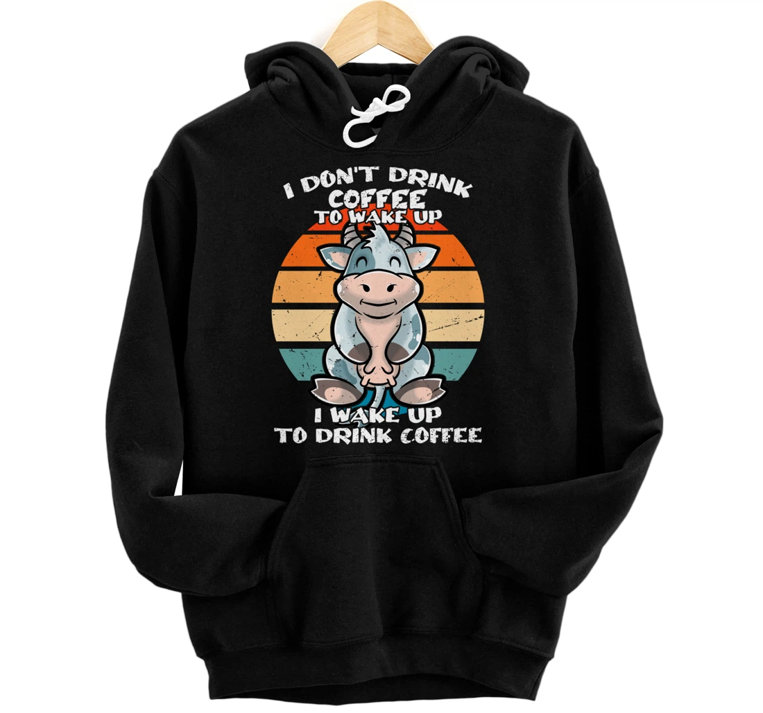 I Don't Drink Coffee To Wake Up Coffee Mug Cow Farmer Farm Pullover Hoodie