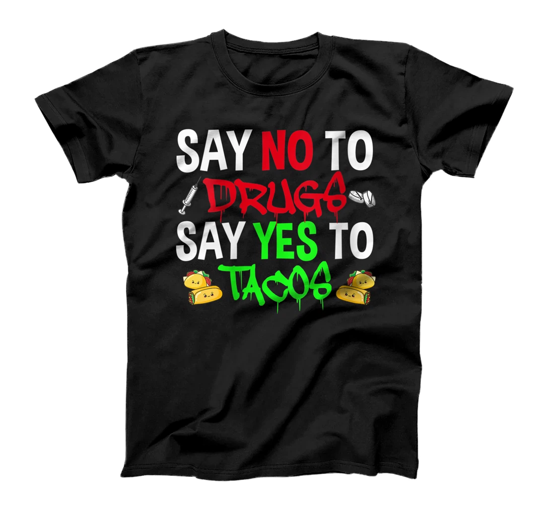Personalized Womens Say No To Drugs Say Yes To Tacos T-Shirt, Women T-Shirt