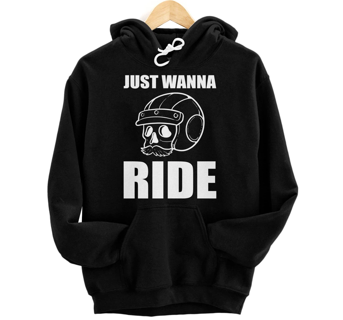 Personalized Just wanna ride Funny Rider Pullover Hoodie