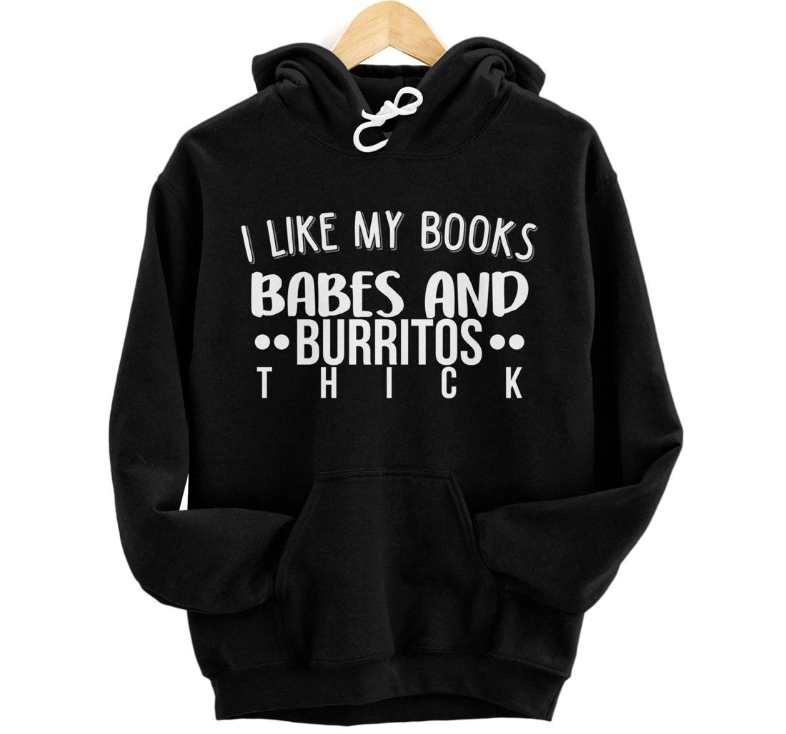 Personalized Books Babes Burritos Booklover Bookworm Single Thick Funny Pullover Hoodie