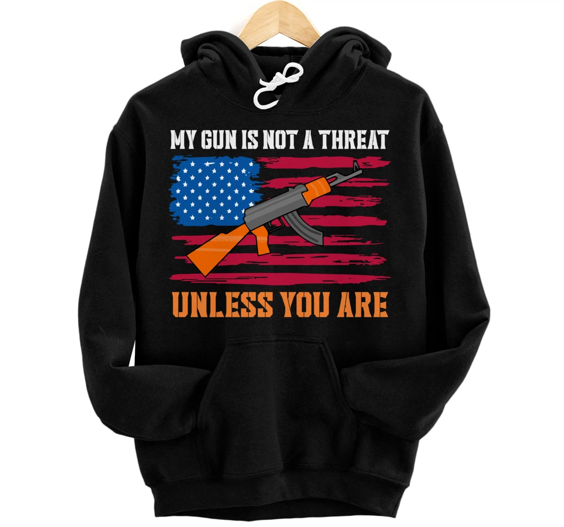 Personalized My Gun Is Not A Threat Unless You Are USA Flag Pullover Hoodie