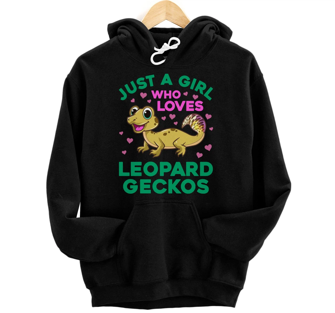 Personalized JUST A GIRL WHO LOVES LEOPARD GECKOS Lizards Reptiles Funny Pullover Hoodie