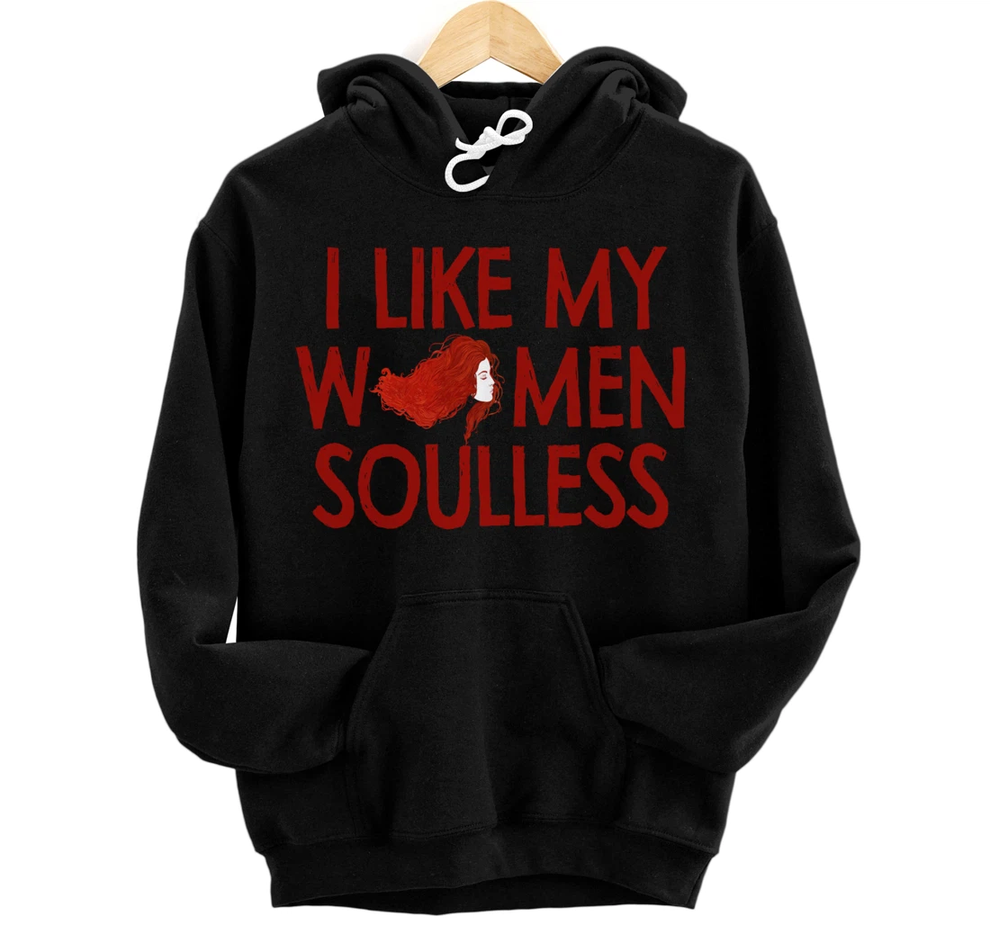 Personalized Soulless Ginger Redhead Strawberry Blonde Flirt Funny Gag Pullover Hoodie