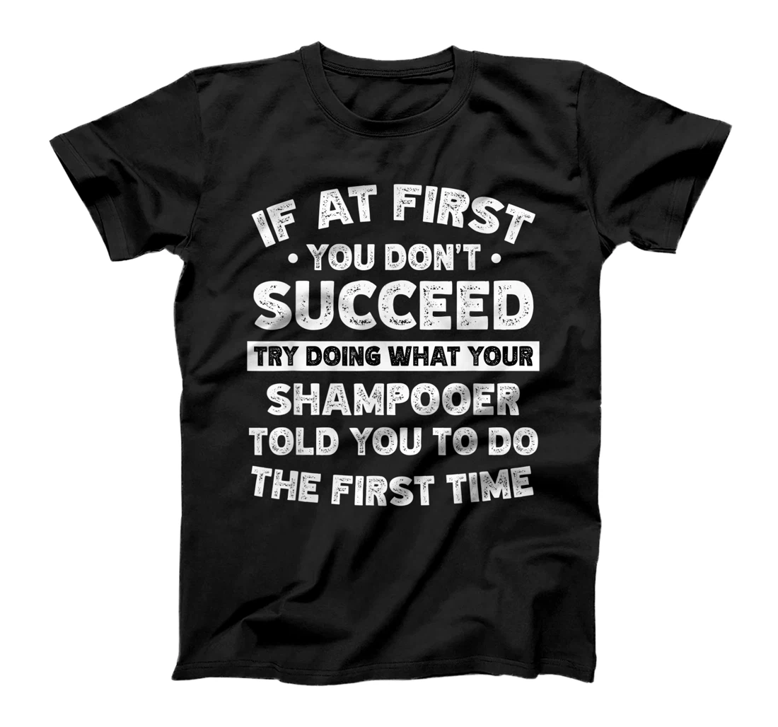 Personalized If at first you don't succeed do Shampooer says T-Shirt, Women T-Shirt