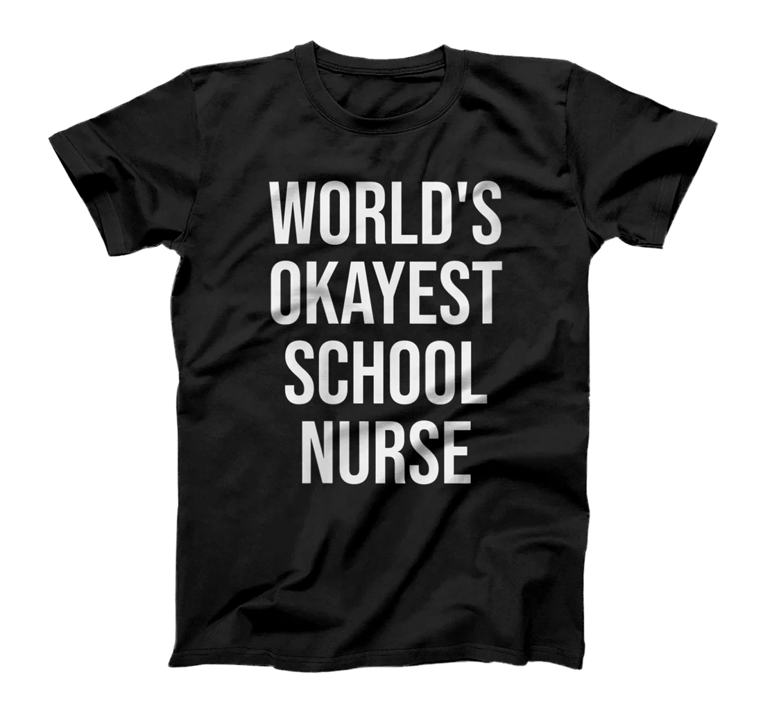 Personalized Womens World's Okayest School Nurse Nurse Gift T-Shirt, Women T-Shirt