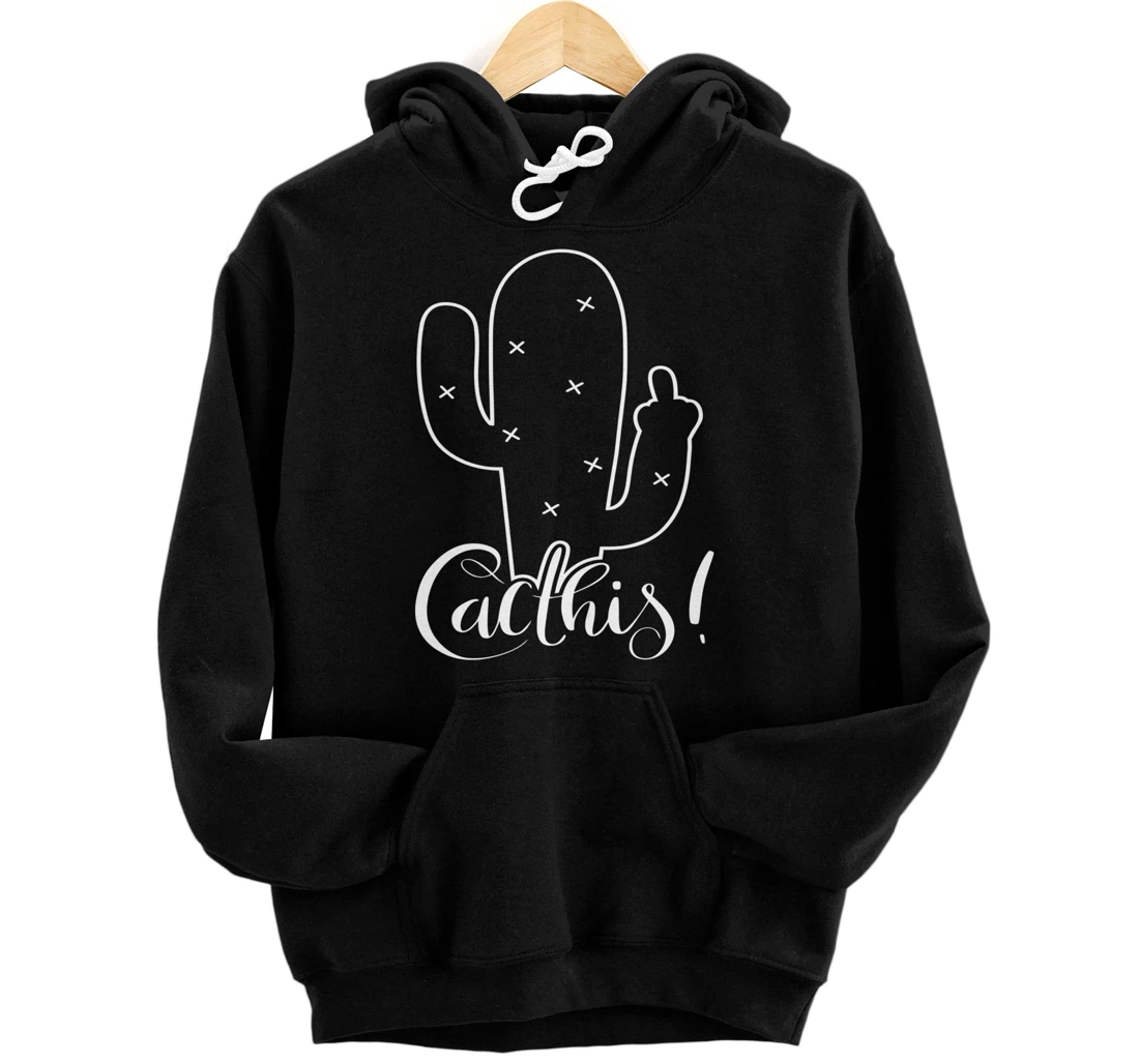 Personalized Cacthis cactus cactus plant cacti plant cactus sayings Pullover Hoodie