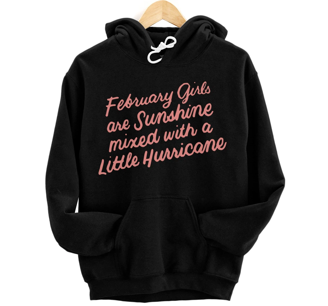 Personalized February Girls Are Sunshine Mixed with a Little Hurricane Pullover Hoodie