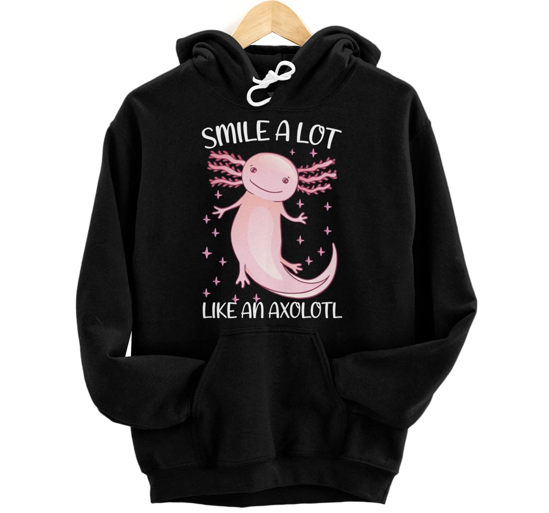 Personalized Smile A Lot Like An Axolotl Cute Kawaii Funny Axolotl Pullover Hoodie