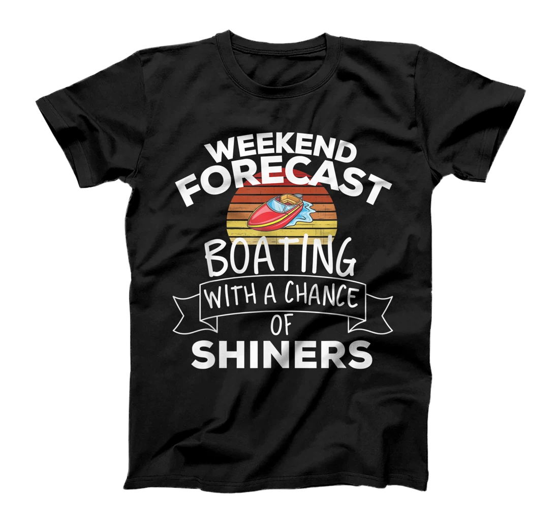Personalized Weekend Forecast Boating With A Chance Of Shiners Funny T-Shirt, Women T-Shirt