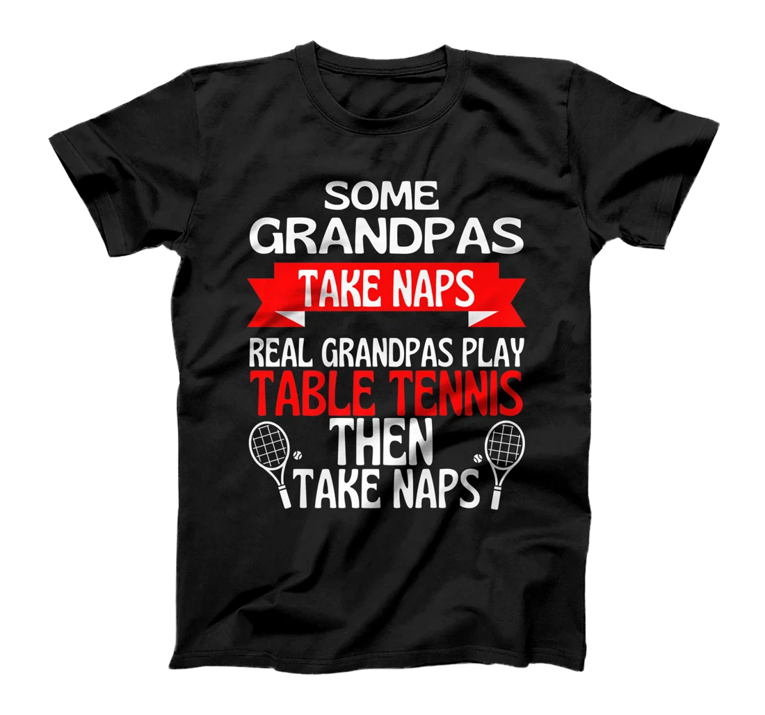 Personalized Womens Some Grandpas Take Naps Real Grandpas Play Table Tennis T-Shirt, Women T-Shirt
