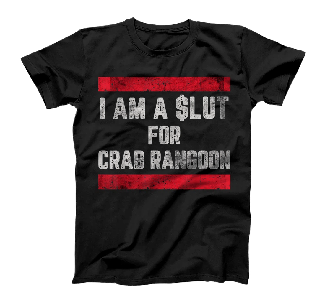 Personalized I'm A Slut For Crab Rangoon Funny Cheese Lovers Distressed T-Shirt, Women T-Shirt
